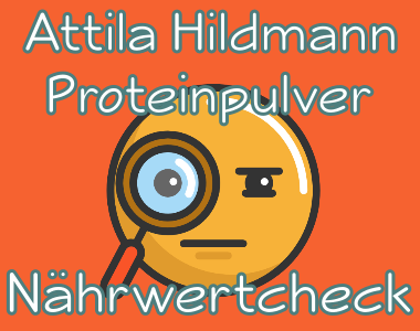 Nährwertcheck von Attila Hildmanns Proteinpulver