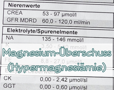 Magnesium - Überdosierung & Überschuss
