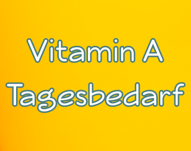 Vitamin-A-Tagesbedarf