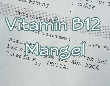 Vitamin-B12-Mangel - Ursachen, Symptome, Behandlung
