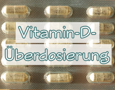 Vitamin-D-Überdosierung, Überschuss und Vergiftung