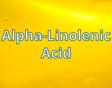 Alpha-Linolenic Acid / Omega-3 Fatty Acid