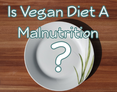 Is the vegan diet a malnutrition?