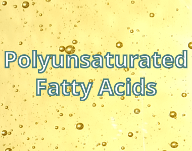 Polyunsaturated Fatty Acids
